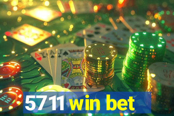 5711 win bet